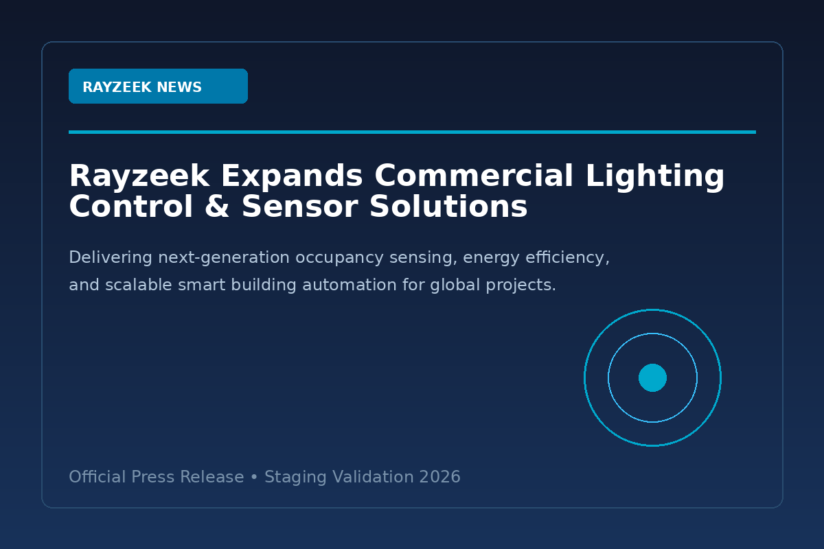 Rayzeek Expands Commercial Lighting Control Solutions for Global Markets